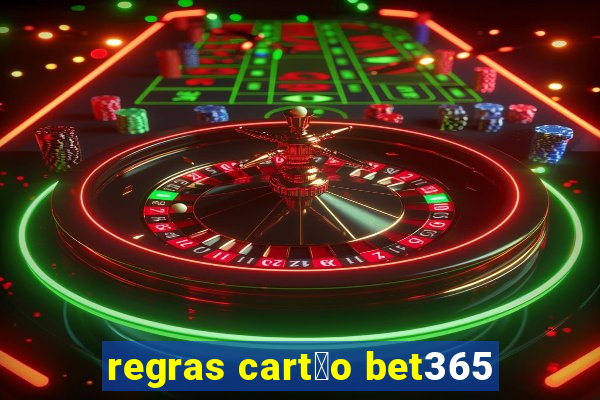 regras cart茫o bet365