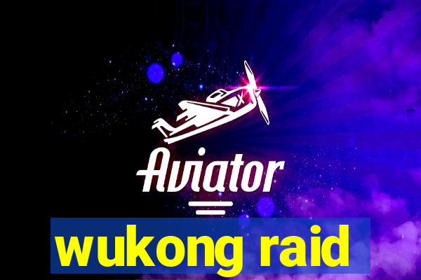 wukong raid