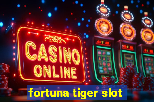 fortuna tiger slot