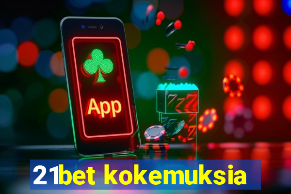 21bet kokemuksia