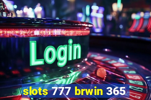 slots 777 brwin 365