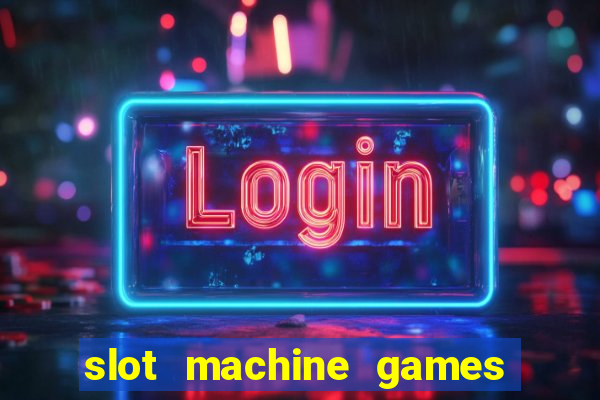 slot machine games online real money