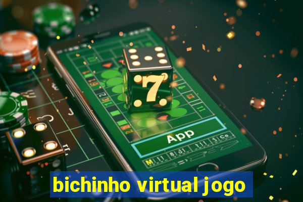 bichinho virtual jogo