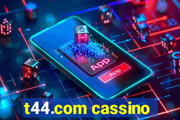 t44.com cassino