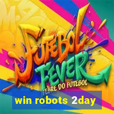 win robots 2day