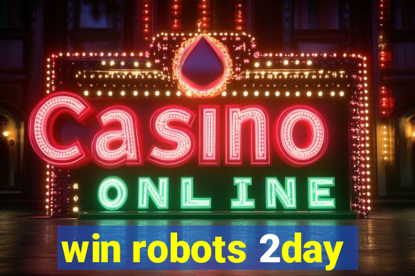 win robots 2day