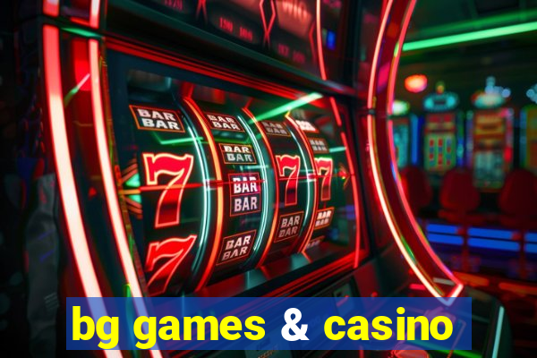 bg games & casino