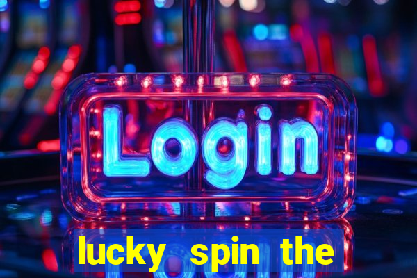 lucky spin the wheel - win free