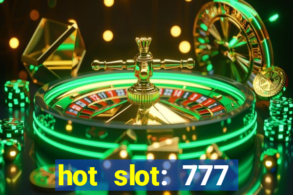 hot slot: 777 crown betano