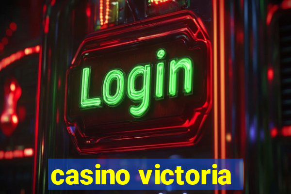 casino victoria