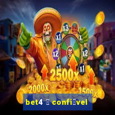 bet4 茅 confi谩vel