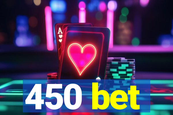 450 bet