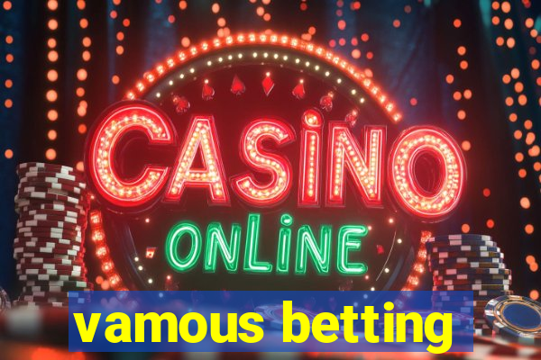 vamous betting