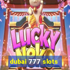 dubai 777 slots