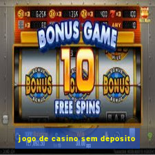 jogo de casino sem deposito