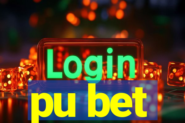 pu bet