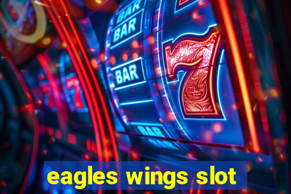 eagles wings slot