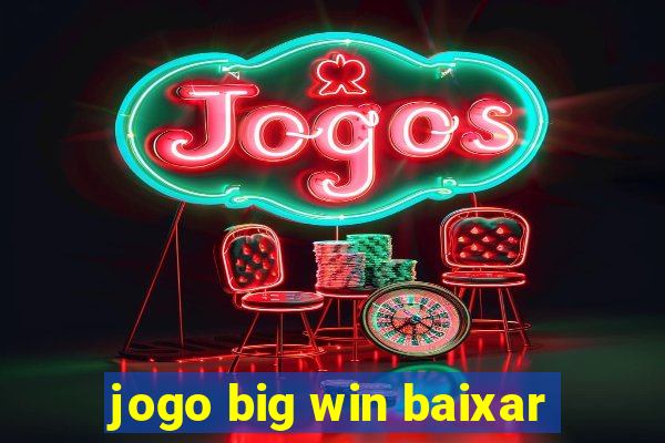 jogo big win baixar