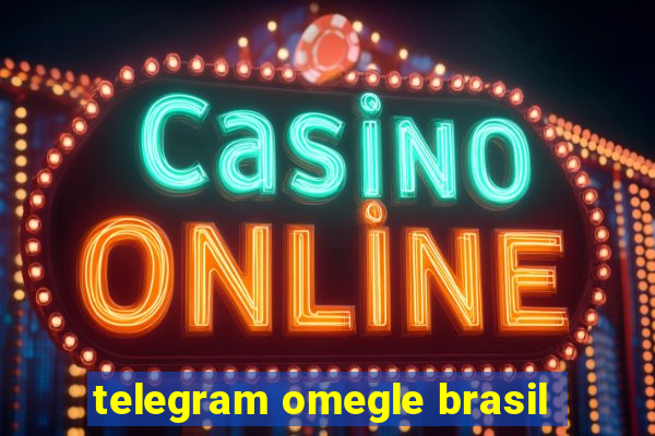 telegram omegle brasil