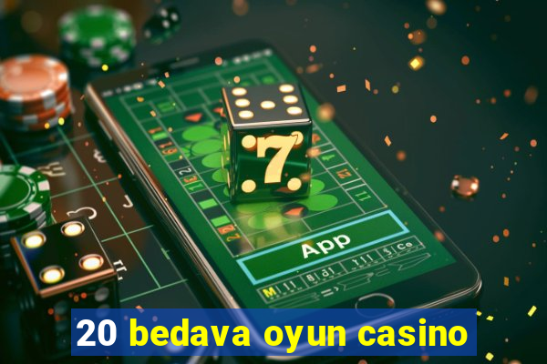 20 bedava oyun casino