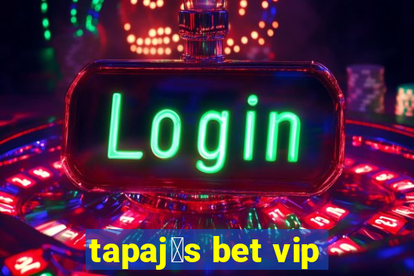 tapaj贸s bet vip