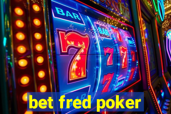 bet fred poker