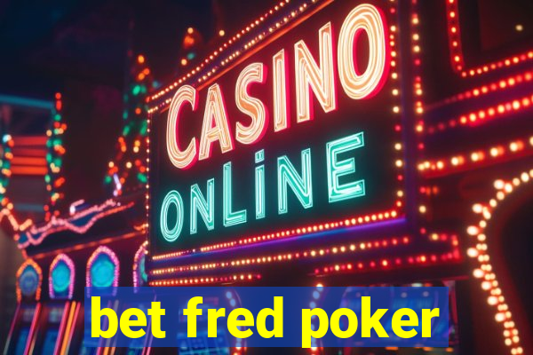 bet fred poker