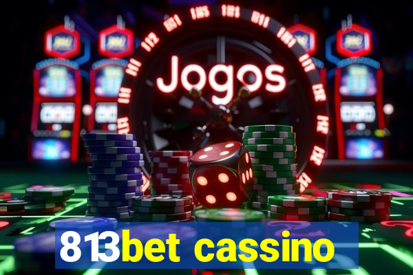 813bet cassino