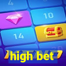 high bet