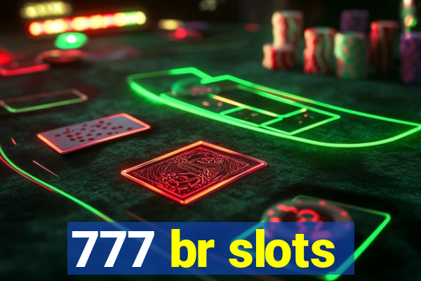 777 br slots