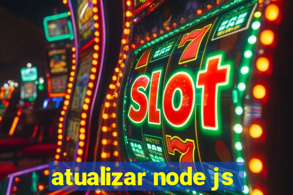 atualizar node js