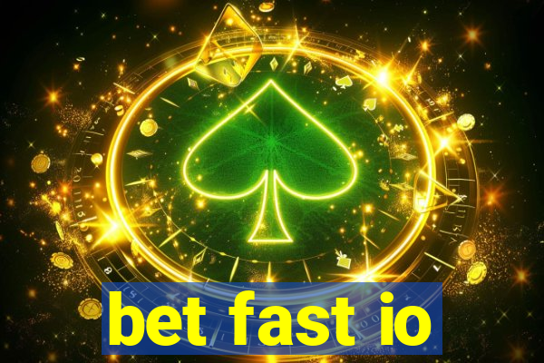 bet fast io