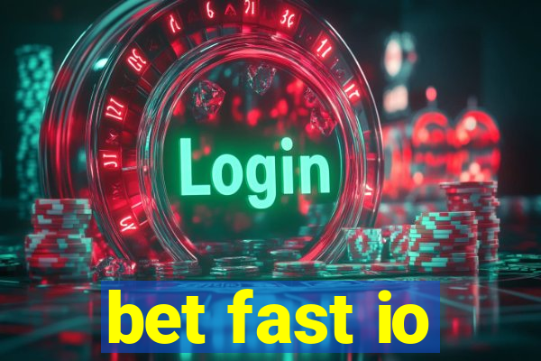 bet fast io