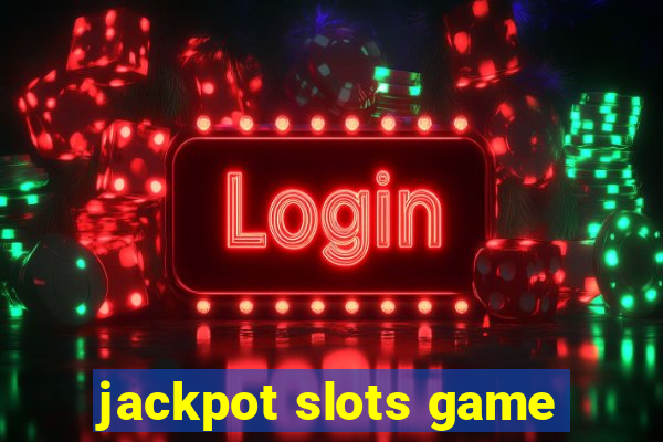 jackpot slots game