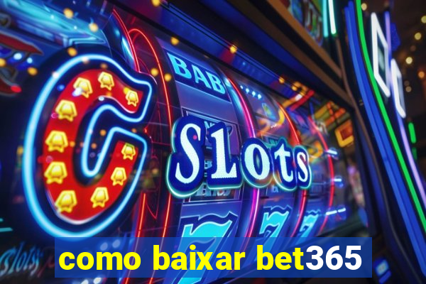 como baixar bet365