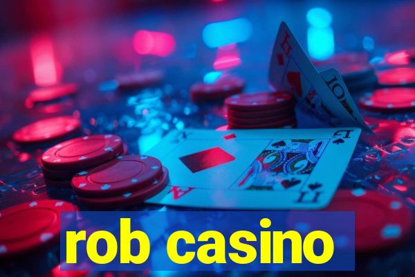 rob casino