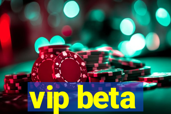 vip beta