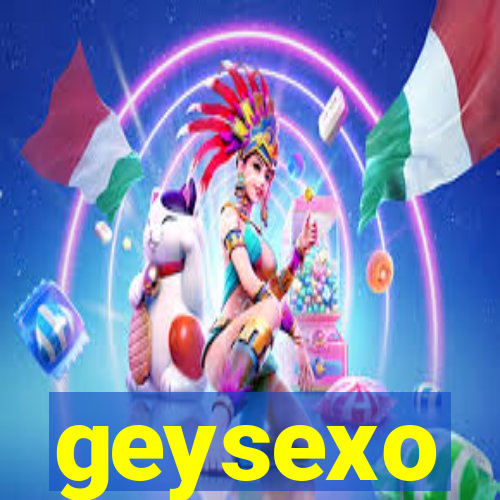 geysexo