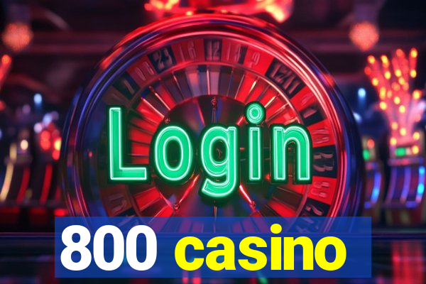 800 casino