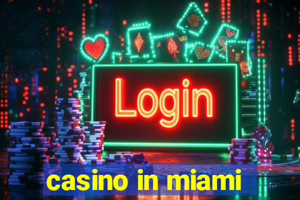 casino in miami