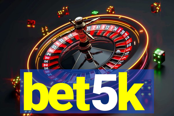 bet5k