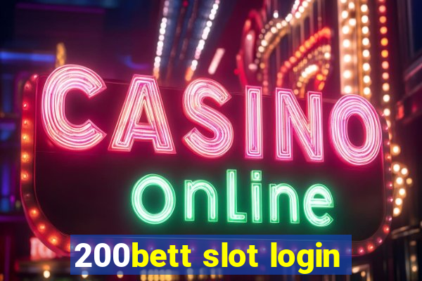 200bett slot login