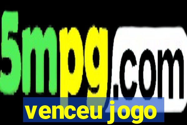 venceu jogo