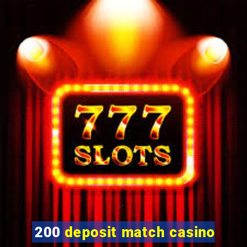 200 deposit match casino