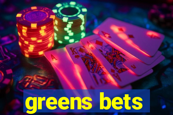 greens bets