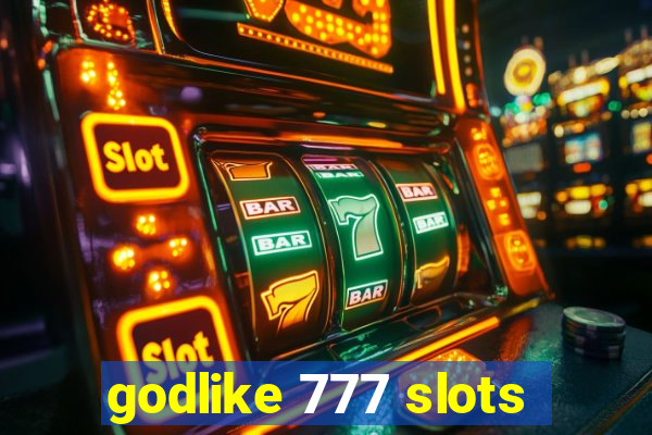 godlike 777 slots