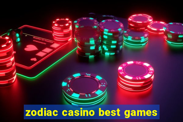 zodiac casino best games