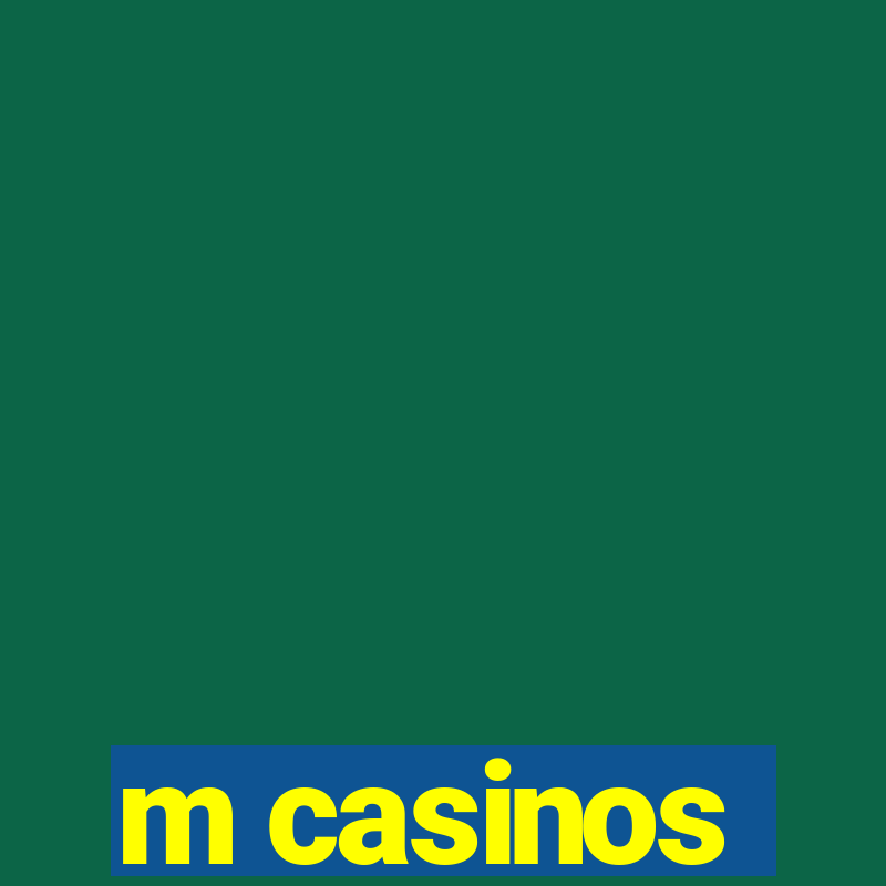 m casinos