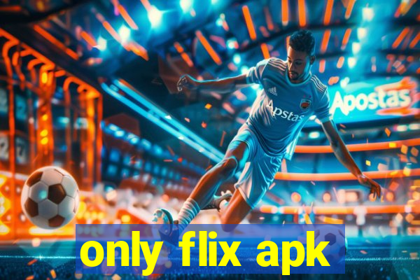 only flix apk