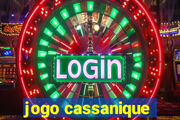 jogo cassanique